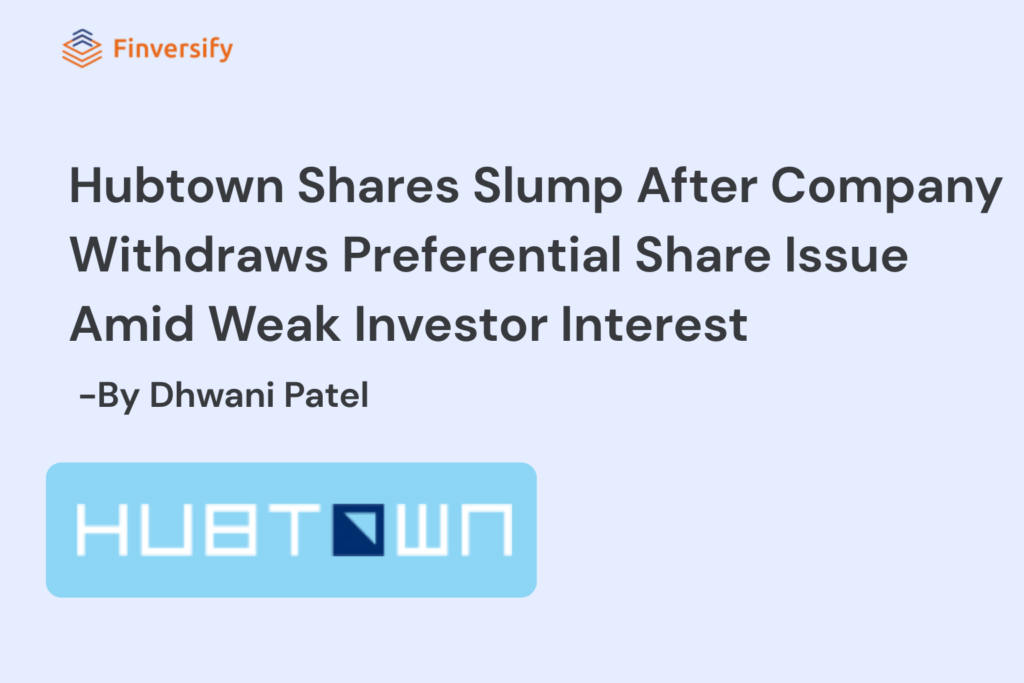 Hubtown Share Price Drop News